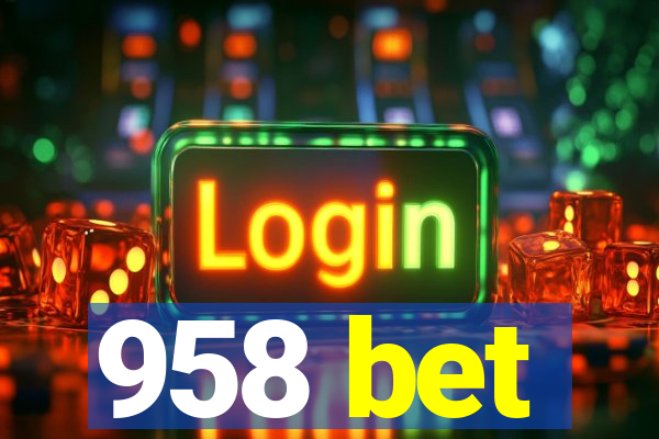 958 bet